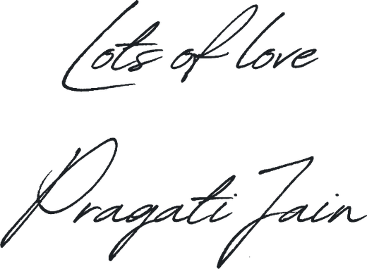 Signature — Lots of love, Pragati Jain